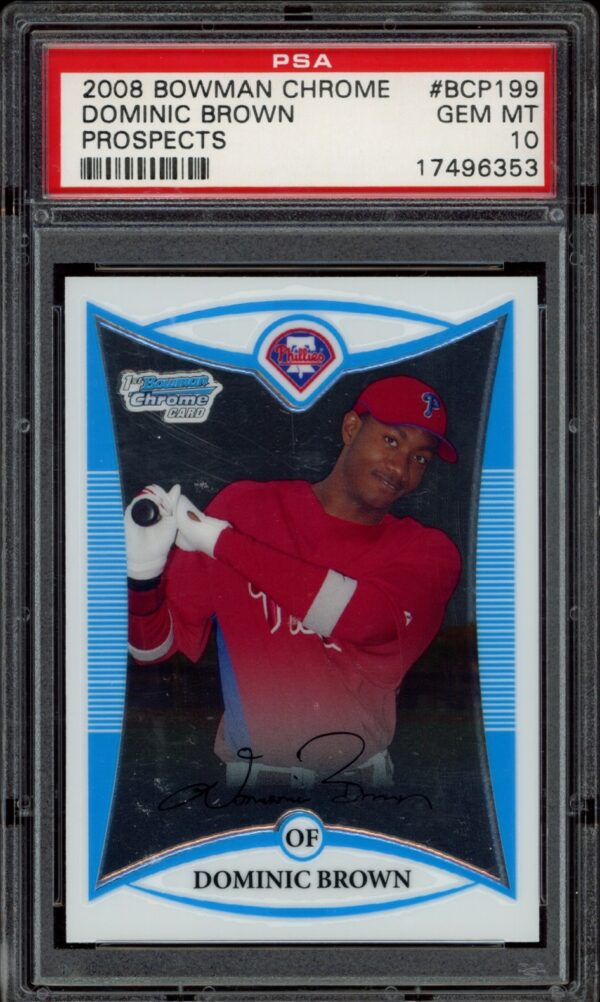 Dominic Browns 2008 Bowman Chrome Prospects card #BCP199 in PSA 10 gem mint condition.