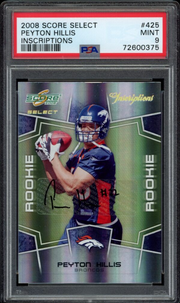 Peyton Hillis 2008 Score Select Rookie Card, graded MINT 9 by PSA with autograph.