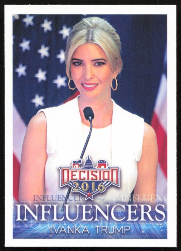 Ivanka Trump 2016 Leaf Decision Influencers Trading Card, Front View, #33.