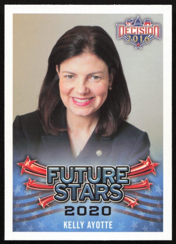Front view of 2016 Kelly Ayotte Future Stars trading card, highlighting her political achievements.