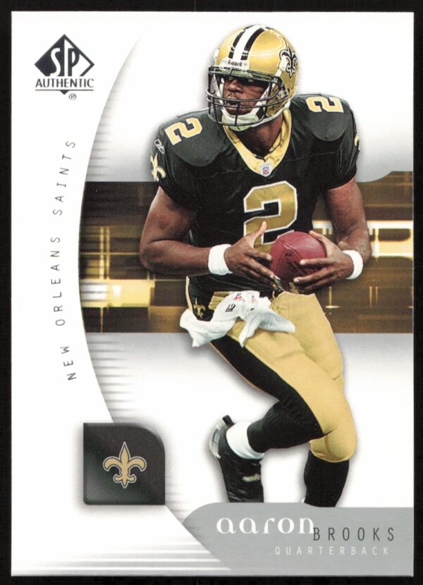 2005 SP Authentic Aaron Brooks, New Orleans Saints Quarterback Card #53, Front View.