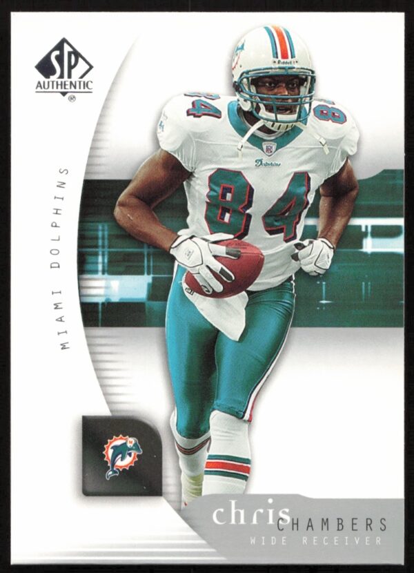 Chris Chambers 2005 SP Authentic #46 - Miami Dolphins Wide Receiver NFL Card Front