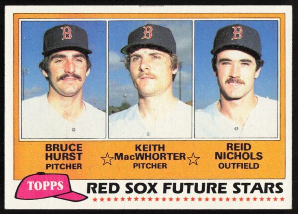 1981 Topps Future Stars card featuring Bruce Hurst, Keith MacWhorter, and Reid Nichols.