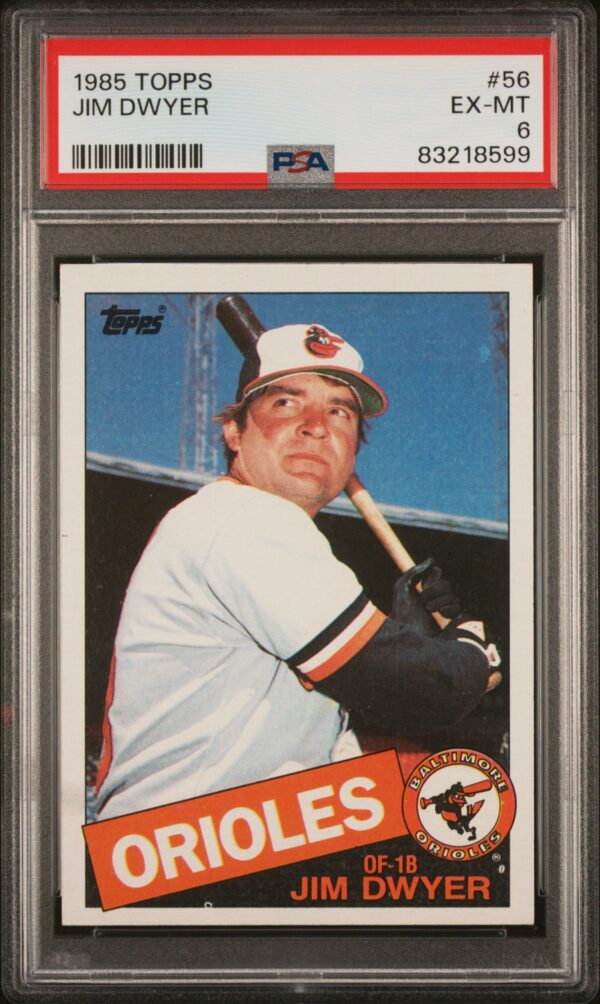 1985 Topps Jim Dwyer Orioles card, graded PSA 6, featuring batting pose and Orioles logo.