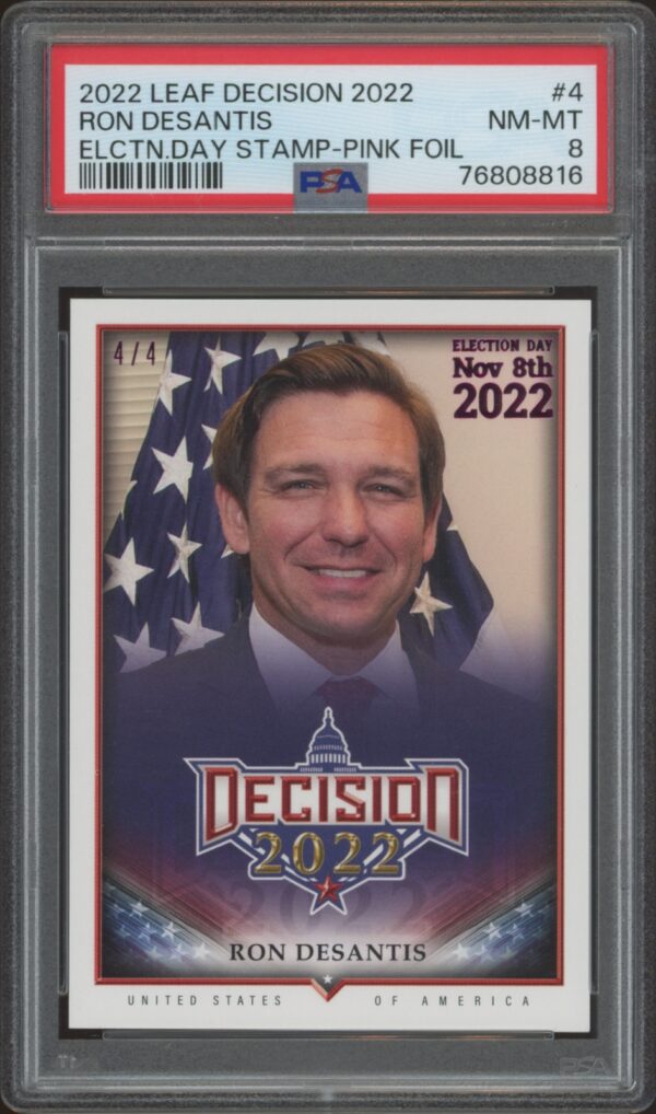 2022 Leaf Decision Ron DeSantis Election Card, PSA 8, Pink Foil, American Flag Background.